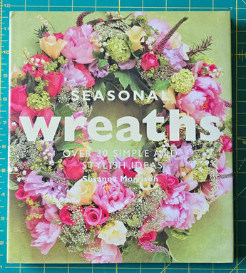 Book Seasonal Wreaths over 30 simple and stylish ideas Susanna Morrison - 1