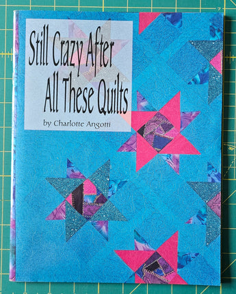 Book Still Crazy After All these Quilts Crazy Variations on Classic Quilt Blocks - 1