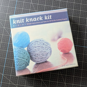 Knit Knack Kit - Instructions & Tools for 25 Terrific Knitting Projects